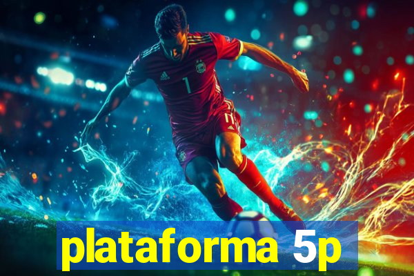 plataforma 5p